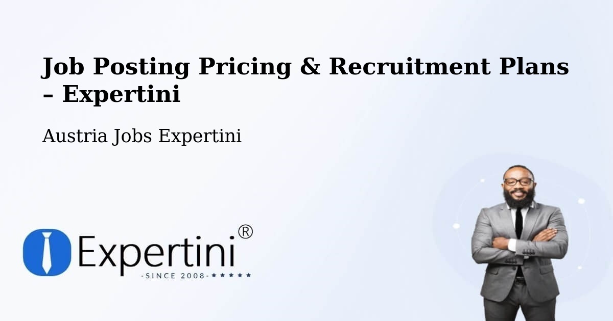 Job Posting Pricing & Recruitment Plans – Gresten - Gresten, Austria Jobs Expertini